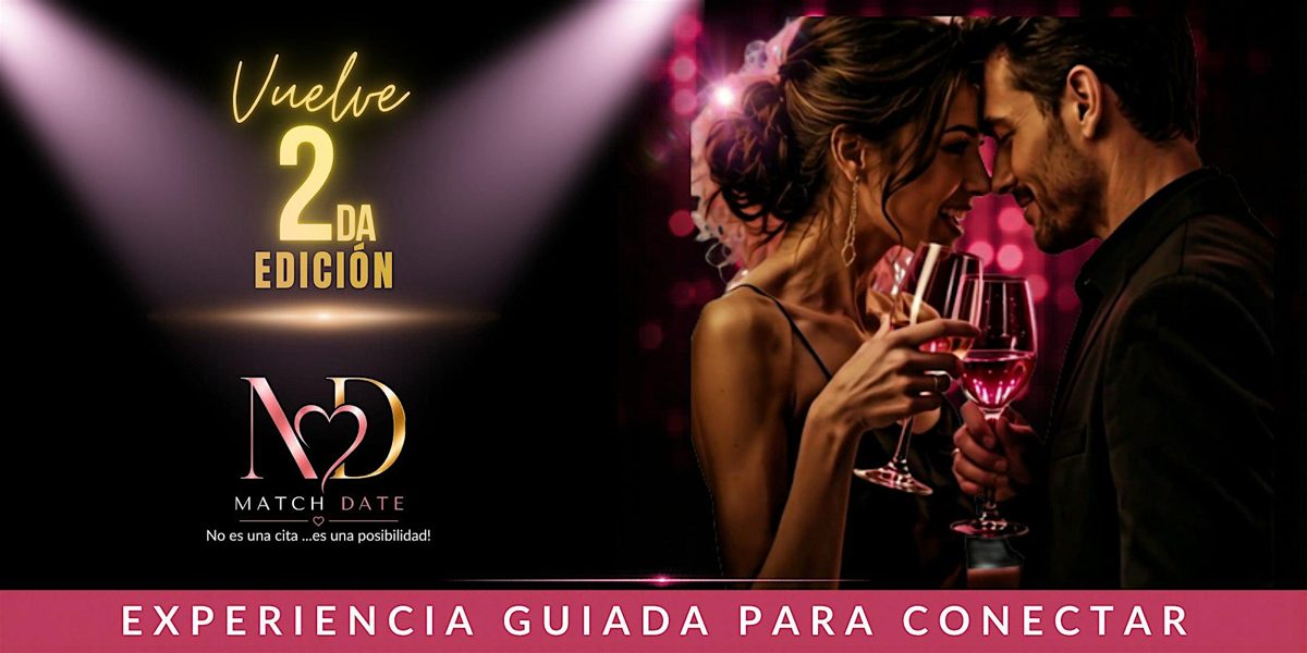 MATCH DATE NO ES UNA CITA...ES UNA POSIBILIDAD!